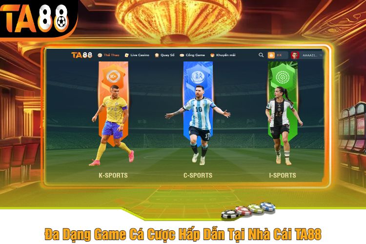 Đa Dạng Game Cá Cược Hấp Dẫn Tại Nhà Cái TA88