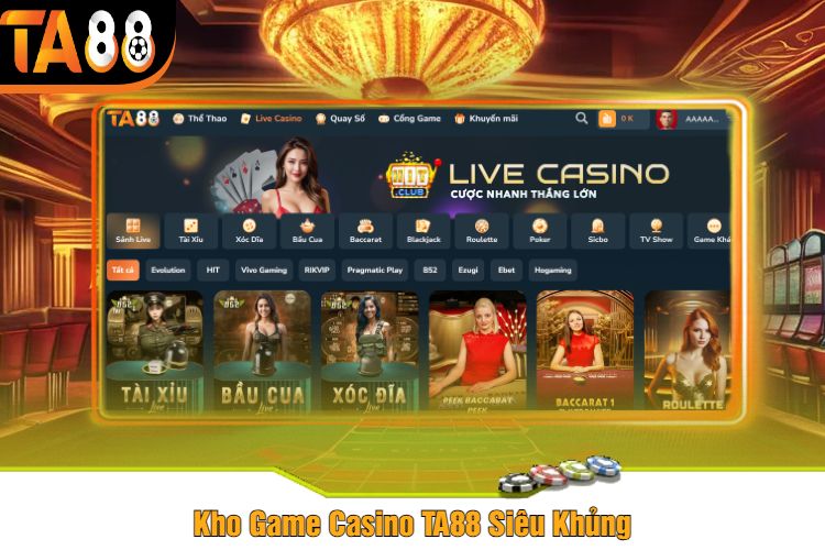 Kho Game Casino TA88 Siêu Khủng